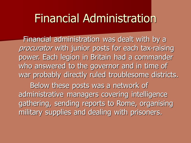 Financial Administration      Financial administration was dealt with by a